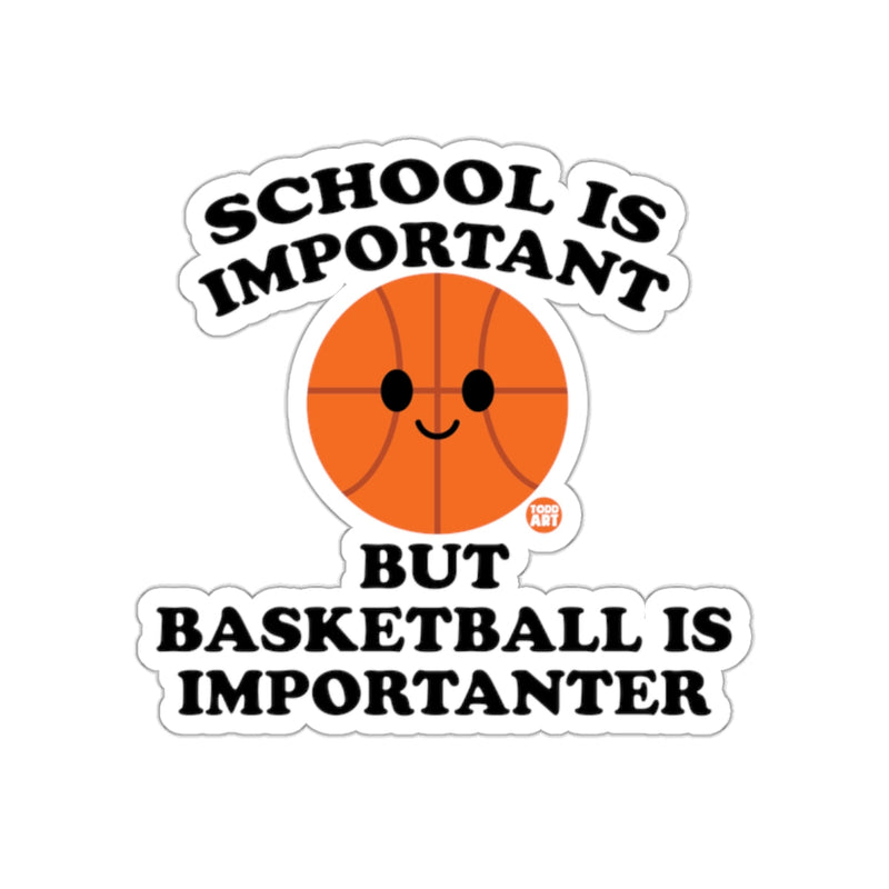 Load image into Gallery viewer, School Is Important Basketball Is Importanter sticker
