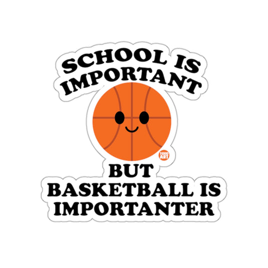 School Is Important Basketball Is Importanter sticker