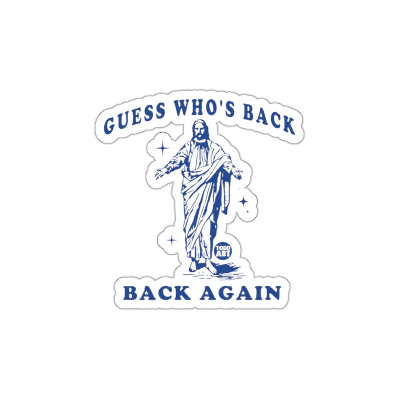 Load image into Gallery viewer, Guess Who's Back Back Again Funny Sticker
