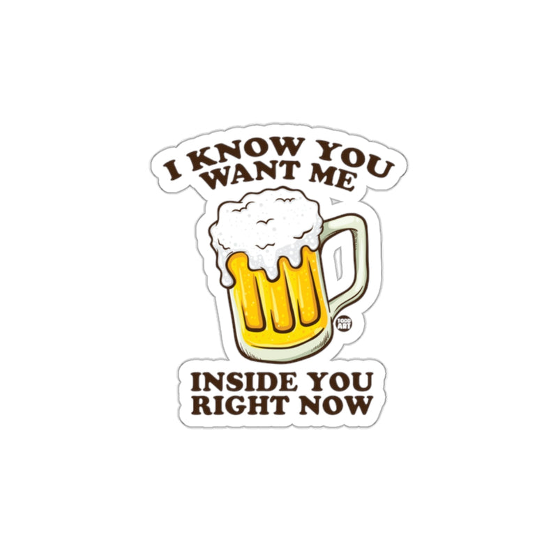 Load image into Gallery viewer, I Know You Want Me Inside You Right Now Sticker
