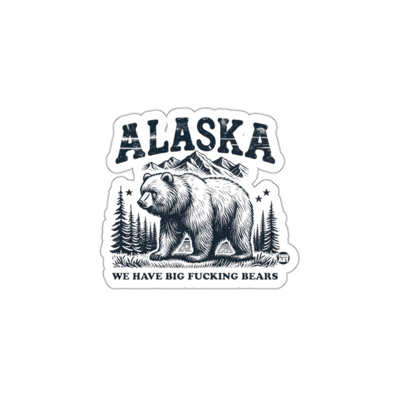 Load image into Gallery viewer, Alaska We Have Big Bears Graphic Sticker Decal
