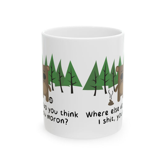 Bear Shit in Woods Mug, Funny Mugs for Him, Sarcastic Mens Mug, Funny Coffee Mug Men