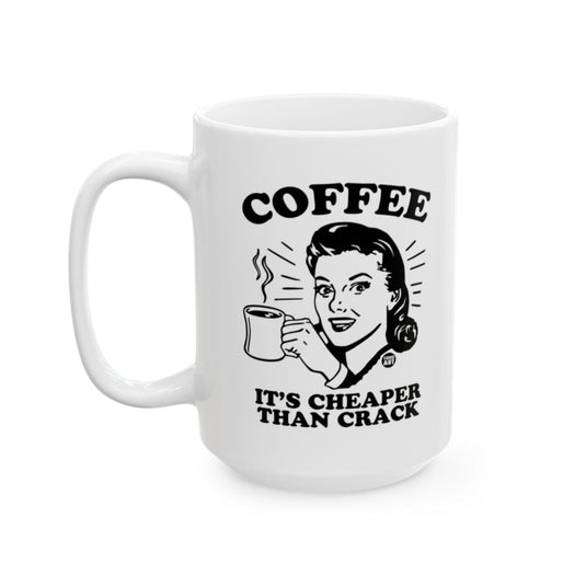 Coffee It's Cheaper Than Crack Mug for Coffee Lovers