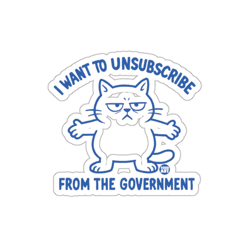 Load image into Gallery viewer, I Want to Unsubscribe From the Government Sticker
