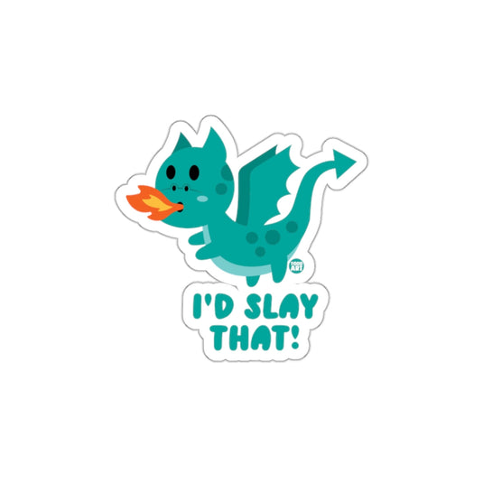 I'd Slay That Cute Dragon Design Sticker