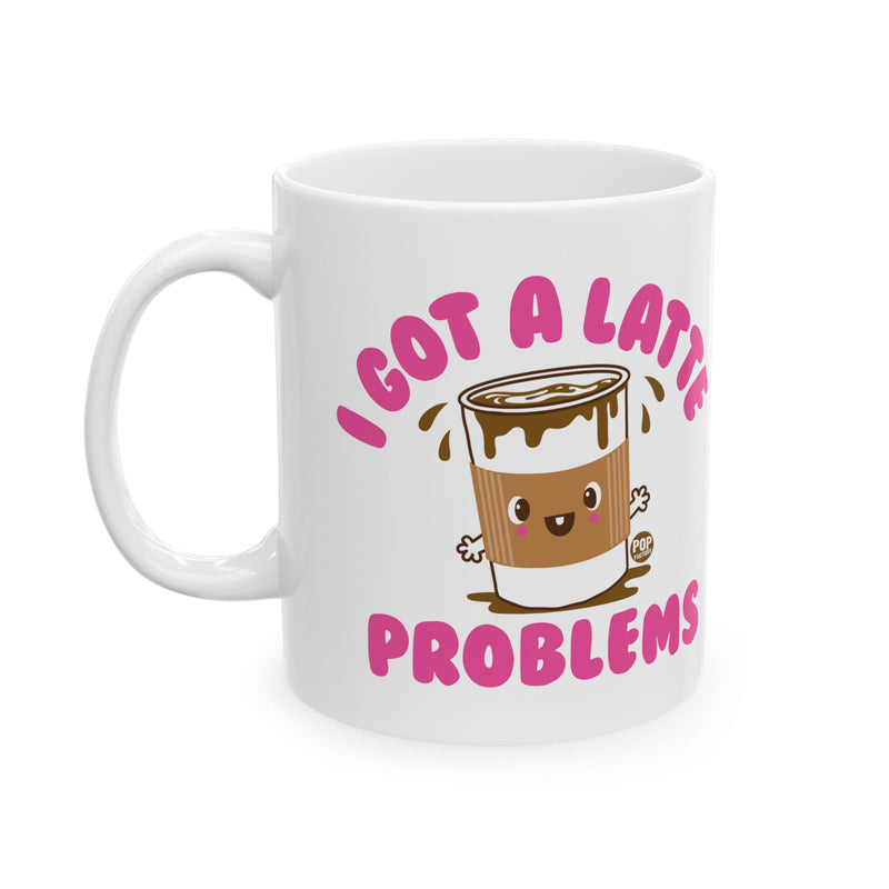 Load image into Gallery viewer, I Got A Latte Problems Mug
