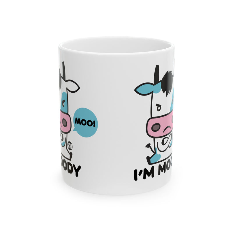 Load image into Gallery viewer, I&#39;m Moody Cow Mug, Funny Cow Mug, Sarcastic Cow Mug, Funny Moody Hump Day Mug
