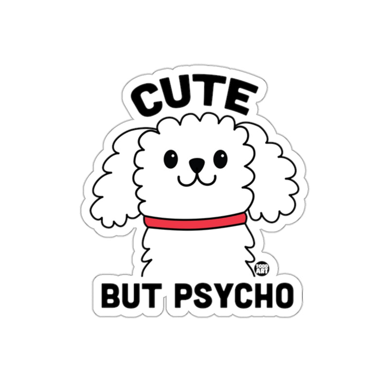 Load image into Gallery viewer, Cute But Psycho Dog Sticker Adorable Poodle Design
