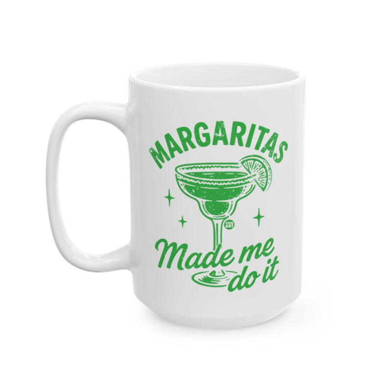 Load image into Gallery viewer, Margaritas Made Me Do It Funny Quote Mug

