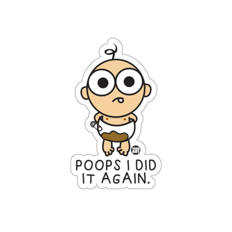 Load image into Gallery viewer, Poops I Did It Again Funny Baby Cartoon Sticker Decal
