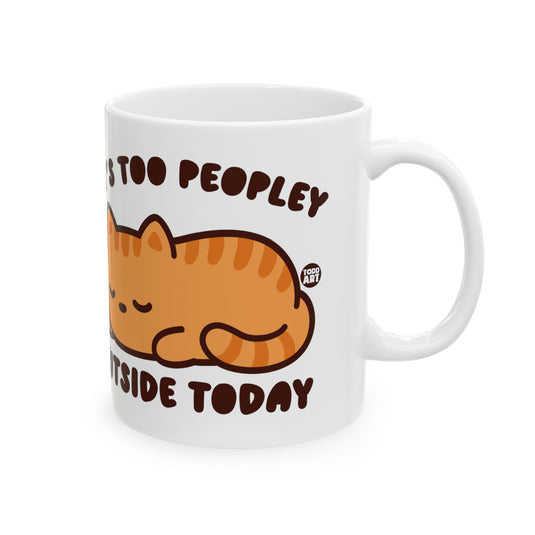 Too Peoplely Outside Cat Mug, Funny Mugs for Him, Sarcastic Mens Mug, Funny Coffee Mug Men