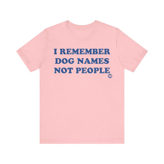 I Remember Dog Names Unisex Jersey Short Sleeve Tee