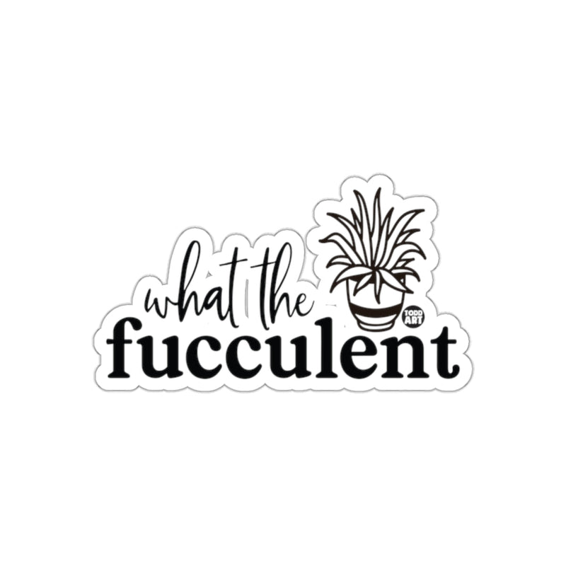 Load image into Gallery viewer, What the Fucculent Todd Art Design Funny sticker

