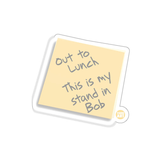 Out to Lunch This is My Stand in Bob Sticker