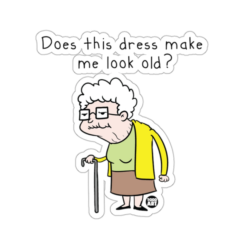 Load image into Gallery viewer, Does this dress make me look old sticker
