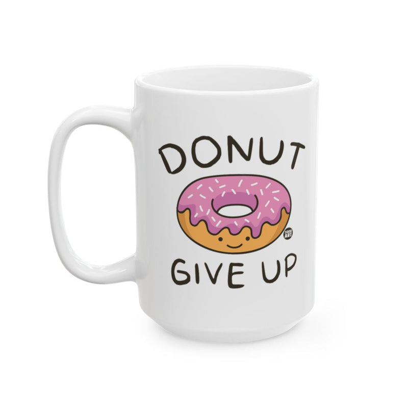 Load image into Gallery viewer, Donut Give Up Motivational Graphic White Coffee Mug
