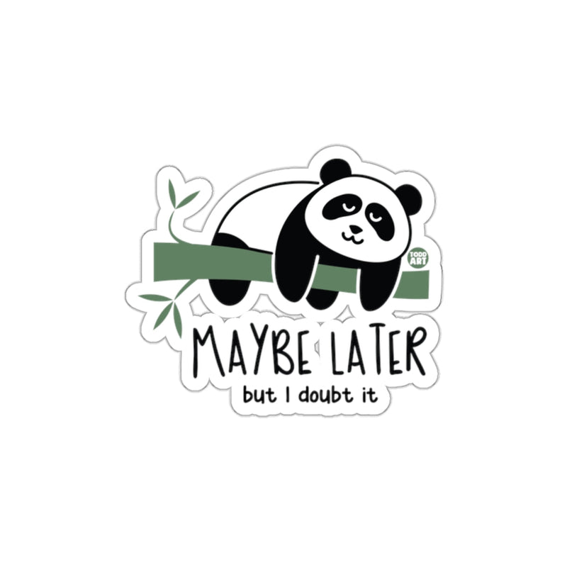 Load image into Gallery viewer, Maybe Later but I Doubt It Funny Panda Sticker
