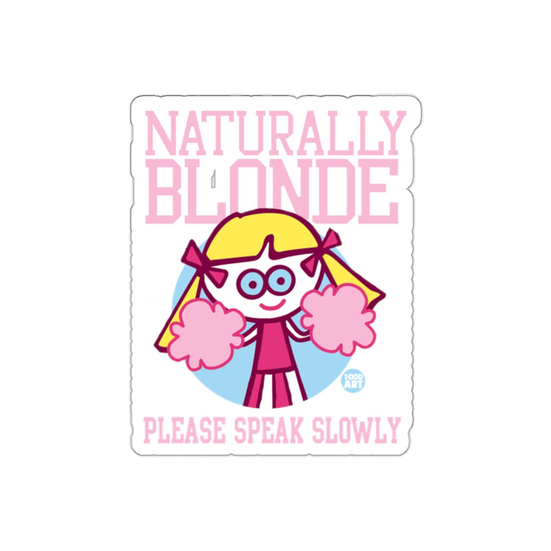 Load image into Gallery viewer, Naturally Blonde Please Speak Slowly Sticker
