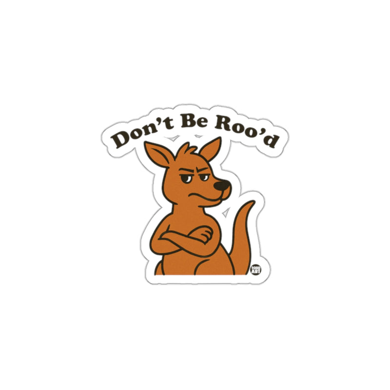 Load image into Gallery viewer, Don't Be Roo'd Funny Kangaroo Warning Sticker product
