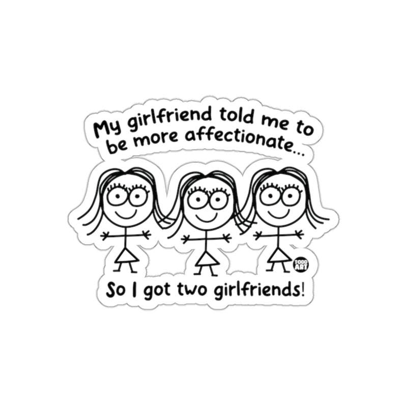 Load image into Gallery viewer, My Girlfriend Told Me To Be More Affectionate Sticker
