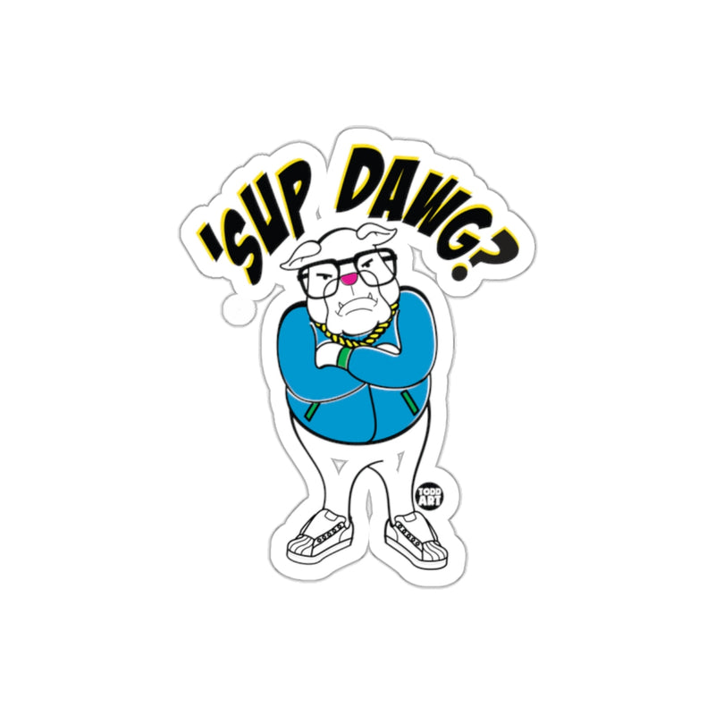 Load image into Gallery viewer, Sup Dawg Funny Bulldog Sticker Funny Sticker Product
