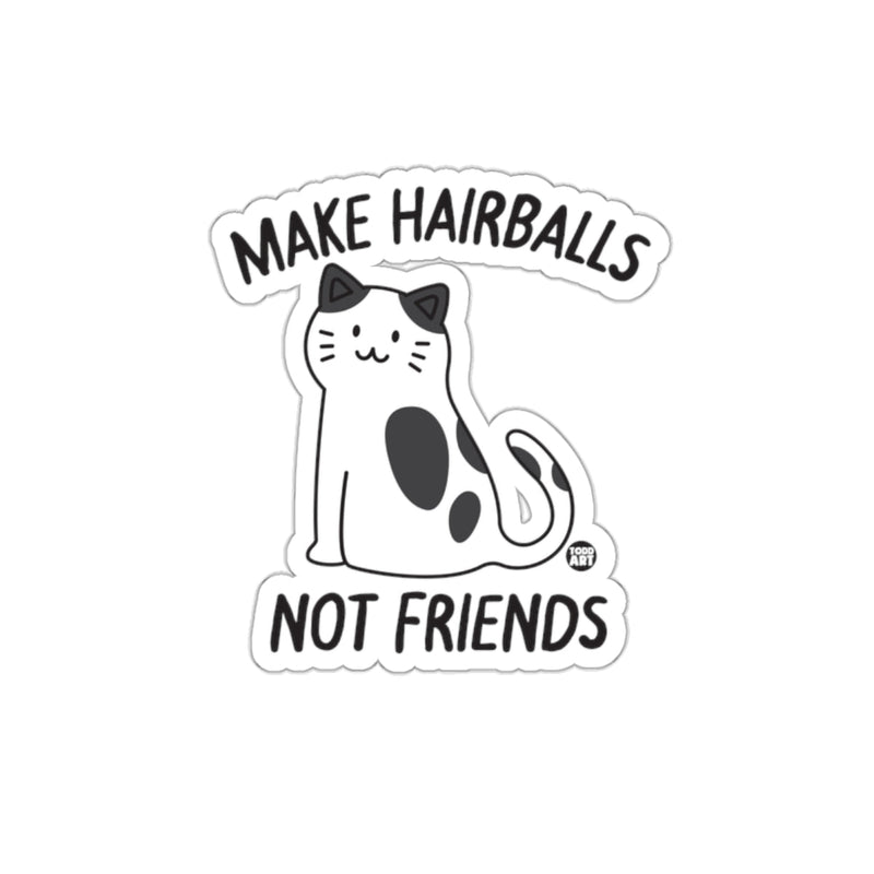Load image into Gallery viewer, Make Hairballs Not Friends Cat Design Cute sticker
