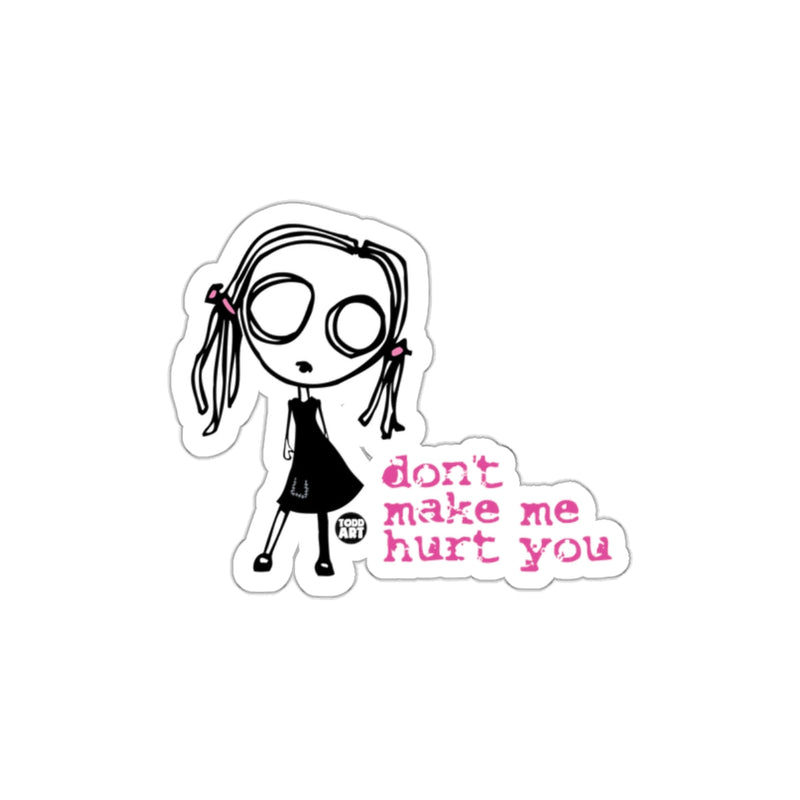 Load image into Gallery viewer, don't make me hurt you Sticker For Decor and Personalization
