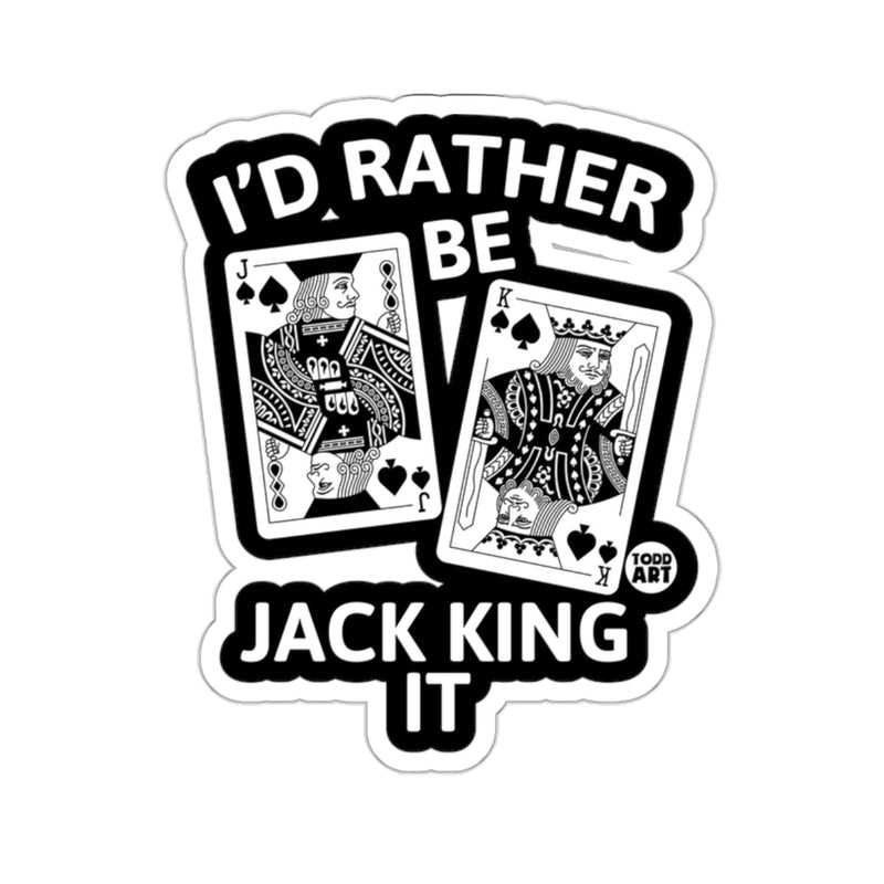 Load image into Gallery viewer, I'D RATHER BE JACK KING IT Jack King Spades 
