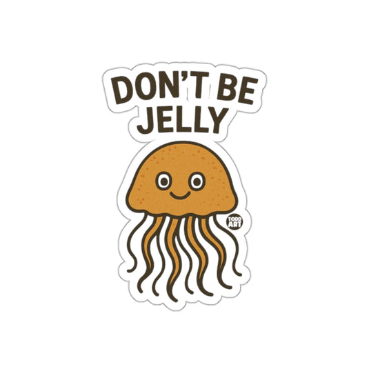 Don't Be Jelly Cute Jellyfish Sticker Design