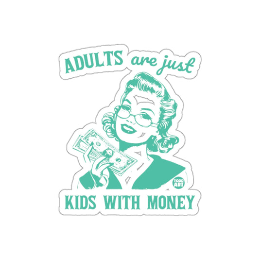 Adults are Just Kids With Money Statement sticker