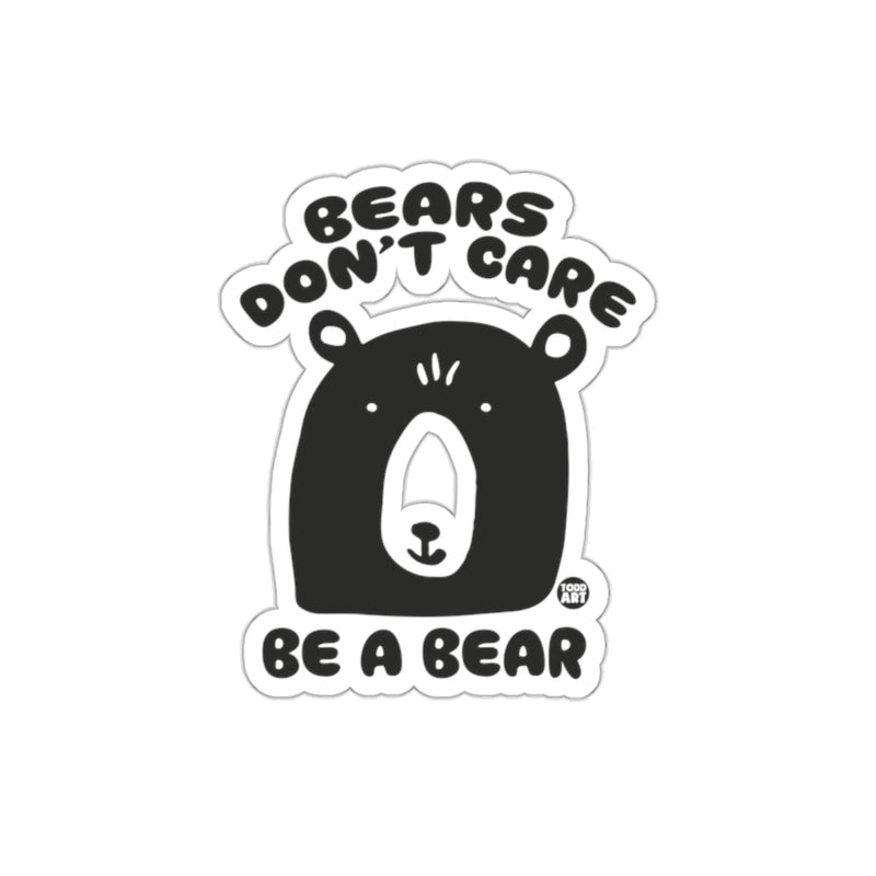 Load image into Gallery viewer, Bears Don't Care Be A Bear Sticker Product
