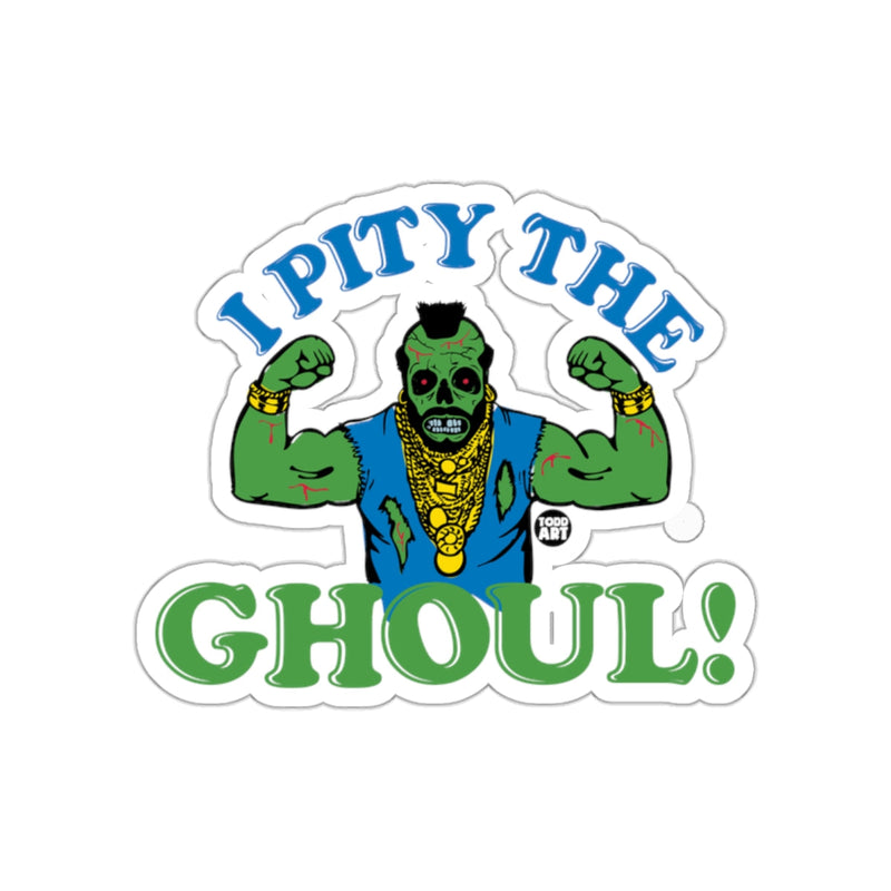 Load image into Gallery viewer, I Pity The Ghoul Humorous Halloween Sticker
