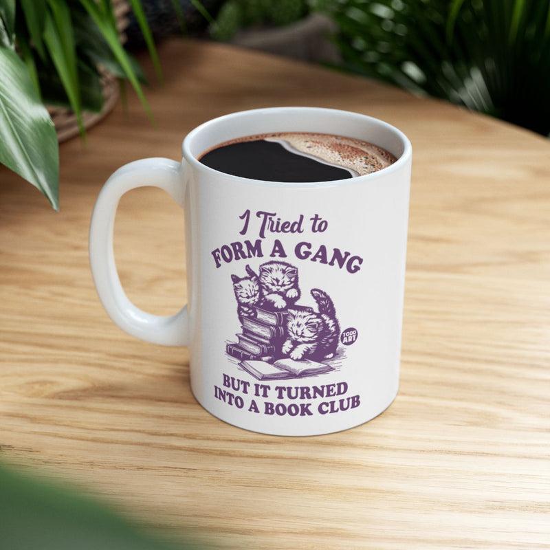 Load image into Gallery viewer, I Tried to Form a Gang Book Club Funny Mug
