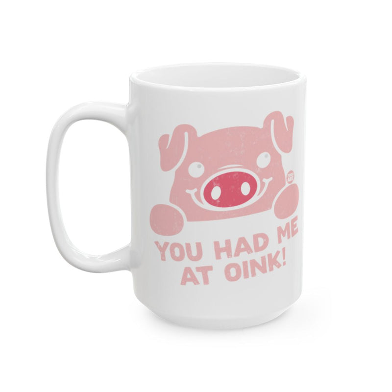 Load image into Gallery viewer, You Had Me At Oink Pig Design Coffee Mug Product
