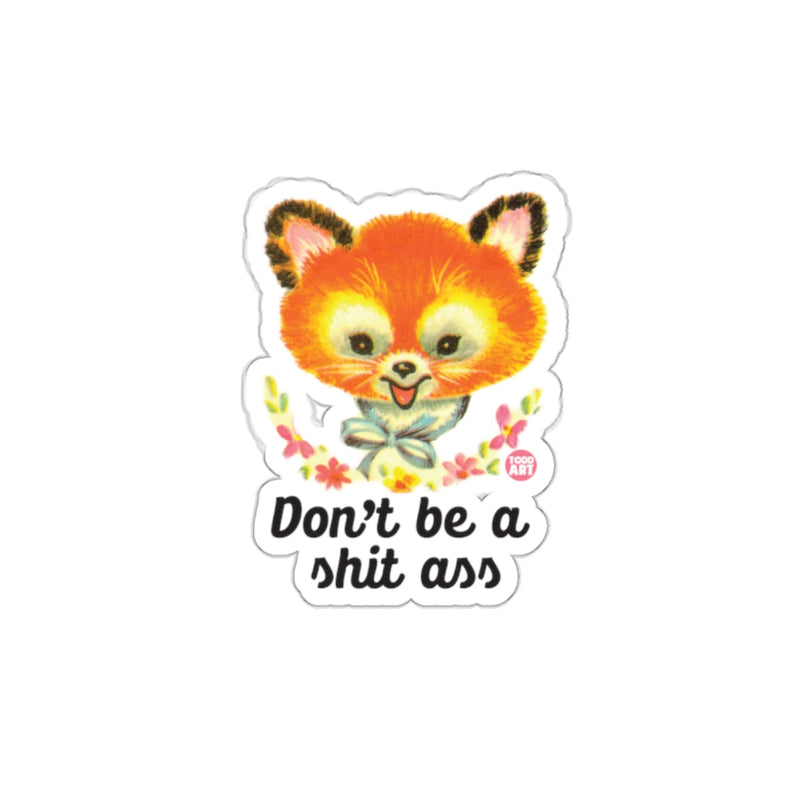 Load image into Gallery viewer, Don't Be A Shit Ass Cute Fox Sticker for Laptops

