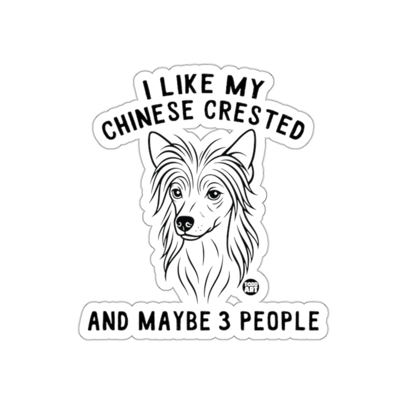 Load image into Gallery viewer, I Like My Chinese Crested And Maybe 3 People product

