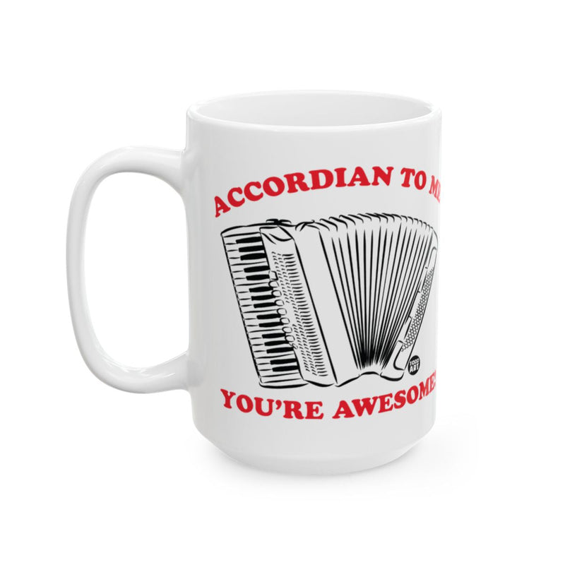 Load image into Gallery viewer, Accordion to Me You're Awesome Unique Mug
