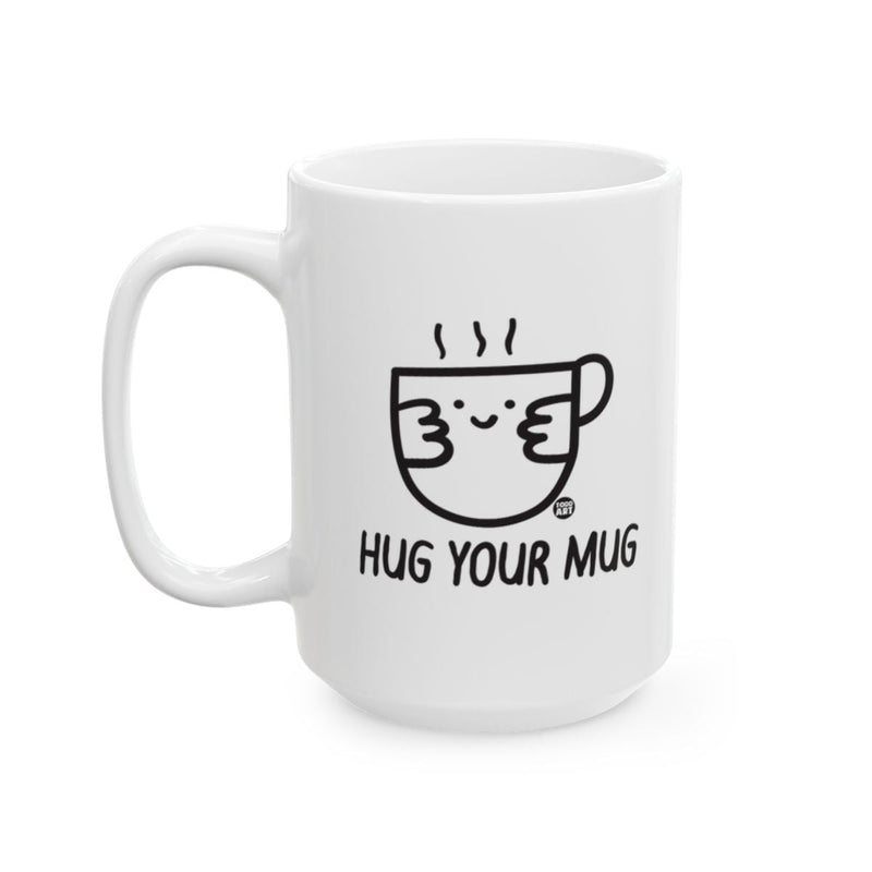 Load image into Gallery viewer, Hug Your Mug Motivational Coffee Cup Product
