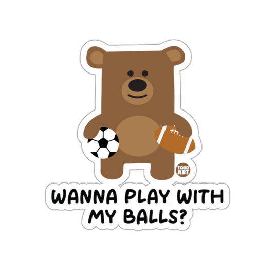 Wanna Play With My Balls Bear Sticker
