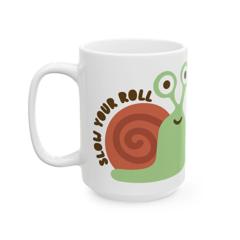 Load image into Gallery viewer, Snail Slow Your Roll Coffee Mug with Cute Design

