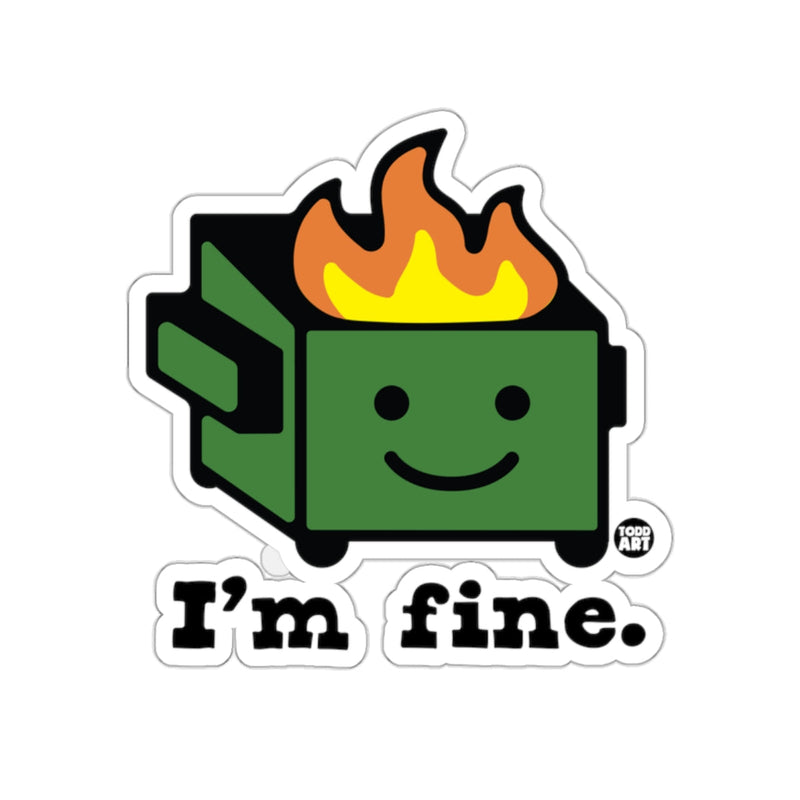Load image into Gallery viewer, I'm Fine Dumpster Fire Sticker Funny Humor Sticker
