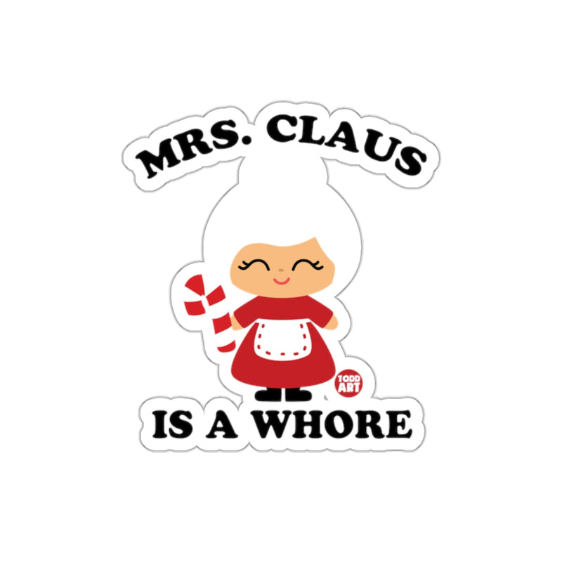Load image into Gallery viewer, Mrs. Claus is a Whore Todd Art Sticker
