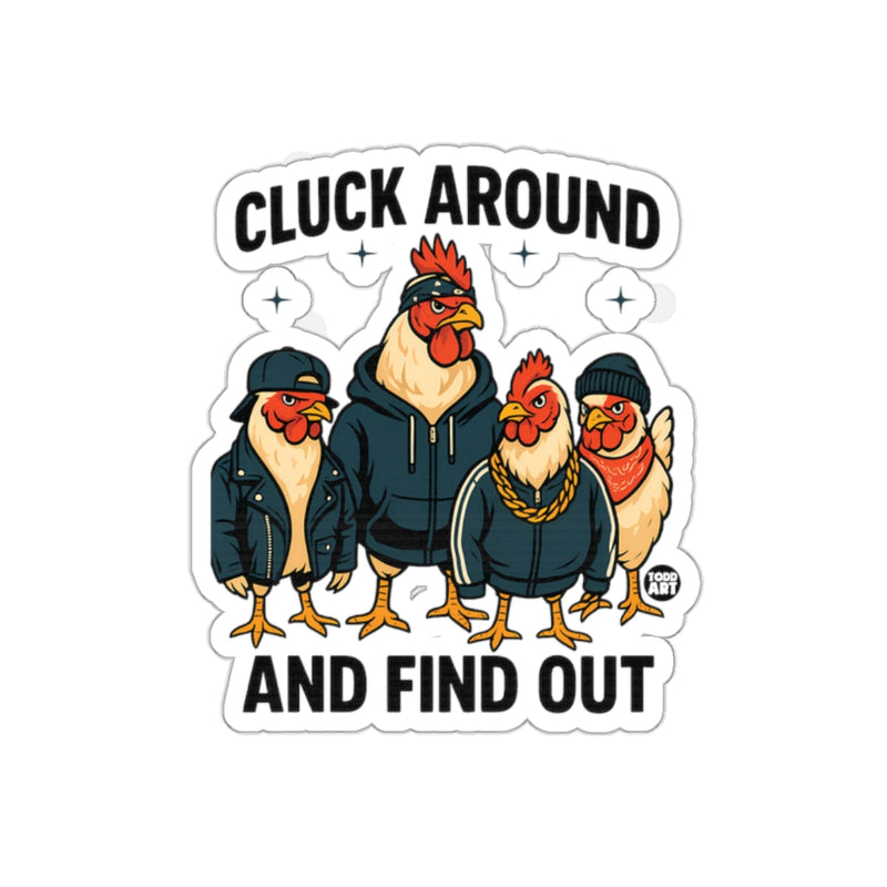 Load image into Gallery viewer, Cluck Around And Find Out Funny Chicken Sticker
