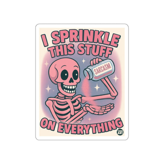 I Sprinkle This Stuff On Everything Skeleton with Sarcasm sticker
