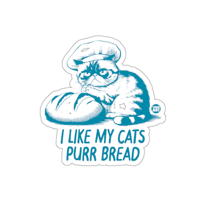 Load image into Gallery viewer, I Like My Cats Purr Bread Funny Cat Lover Sticker
