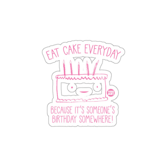Funny Eat Cake Everyday Birthday Sticker