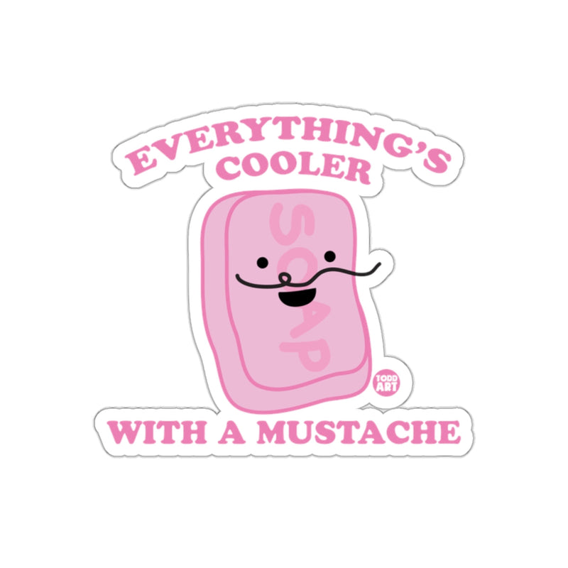 Load image into Gallery viewer, Everything is Cooler With a Mustache Funny Soap sticker
