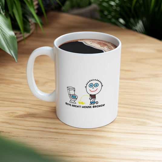 Boys Aren't House Broken Funny White Coffee Mug