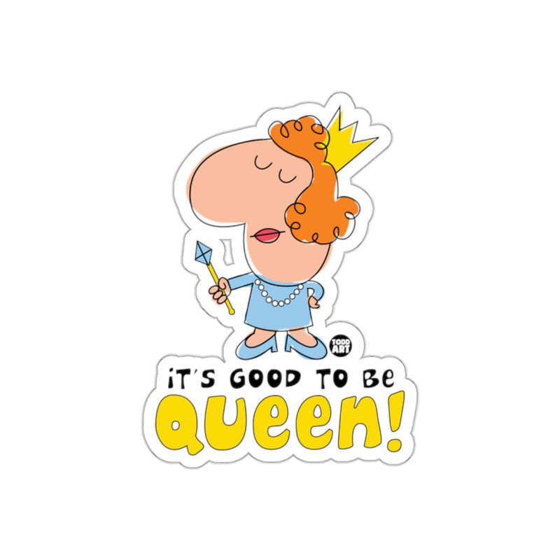 Load image into Gallery viewer, It's Good to Be Queen Sticker Cartoon Character Decal
