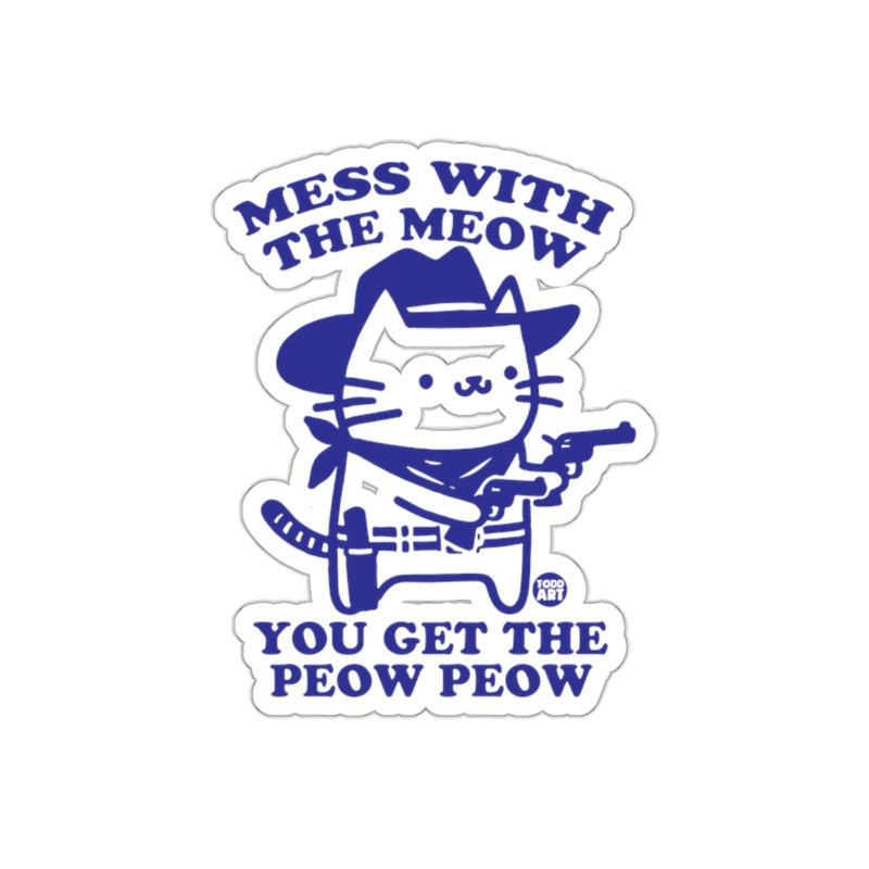 Load image into Gallery viewer, Mess With The Meow Get The Peow Peow Sticker
